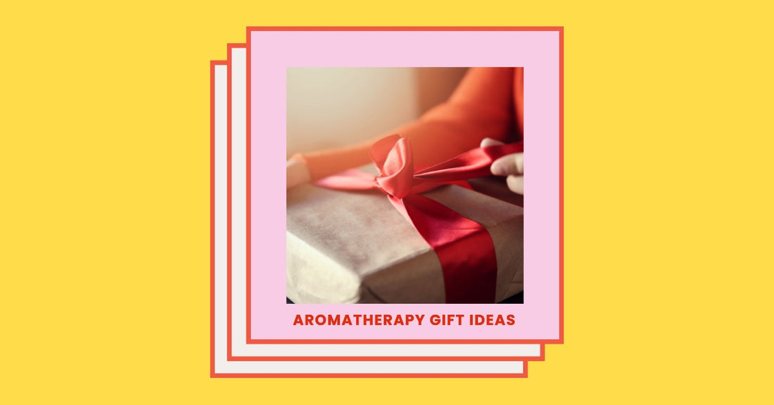 aromatherapy gift ideas